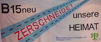 B 15 neu zerschneidet unsere Heimat